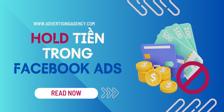 Hold tiền quảng cáo Facebook là gì? Nguyên nhân và cách fix hold nhanh nhất