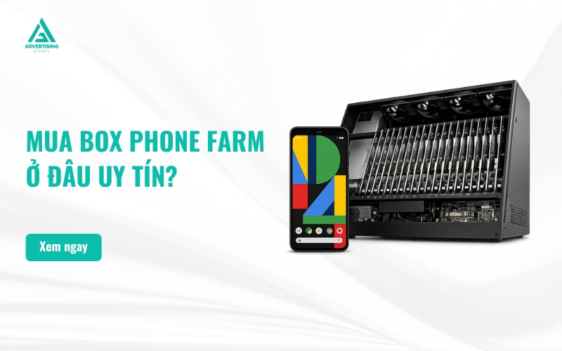 Mua Box Phone Farm ở đâu? Top 10+ địa chỉ uy tín, giá tốt (2026)