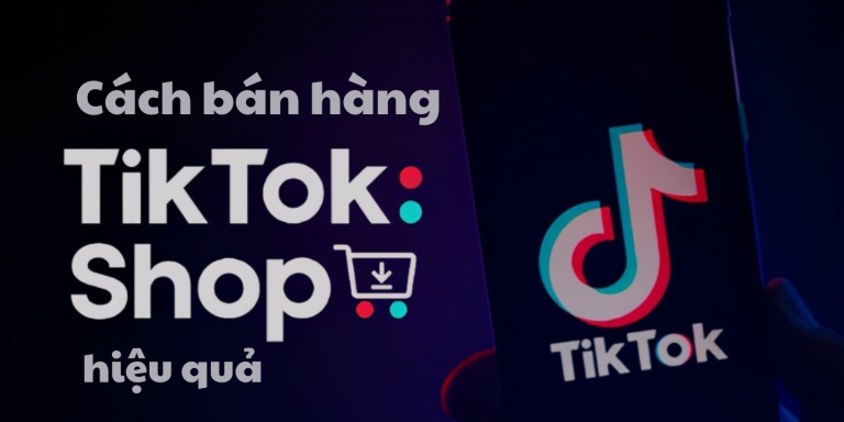 Chia sẻ kinh nghiệm bán hàng trên TikTok thu lợi nhuận khủng