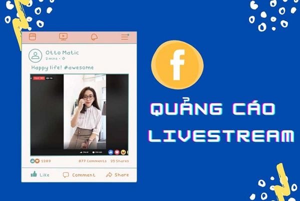 Mua Bán Fanpage Quảng Cáo Livestream: 1 Cơ Hội Kinh Doanh Mới Trên Facebook Quảng Cáo Livestream