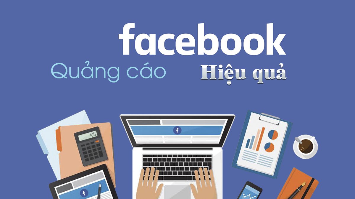 Khóa Học Quảng Cáo Facebook: 3 Cách Học Tại Nhà Từ Cơ Bản Đến Thực Chiến Khóa Học Quảng Cáo Facebook: Học Tại Nhà Từ Cơ Bản Đến Thực Chiến