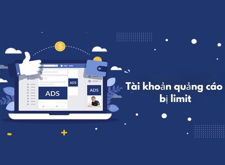 Tài khoản quảng cáo bị limit và cách tăng giới hạn chi tiêu tài khoản quảng cáo bị limit là gì