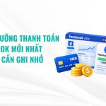 Các Ngưỡng Thanh Toán Facebook Mới Nhất Newbie Cần Ghi Nhớ