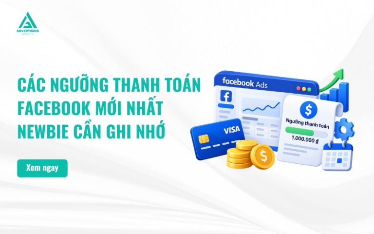 Các Ngưỡng Thanh Toán Facebook Mới Nhất Newbie Cần Ghi Nhớ