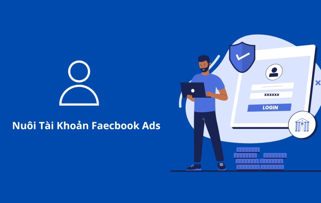 cách nuôi tài khoản Facebook Ads