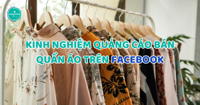 Kinh nghiệm chạy quảng cáo bán quần áo trên Facebook hiệu quả