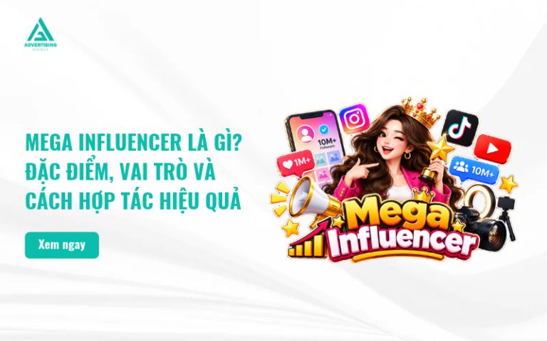 Mega Influencer Là Gì? Đặc Điểm, Vai Trò Và Cách Hợp Tác Hiệu Quả