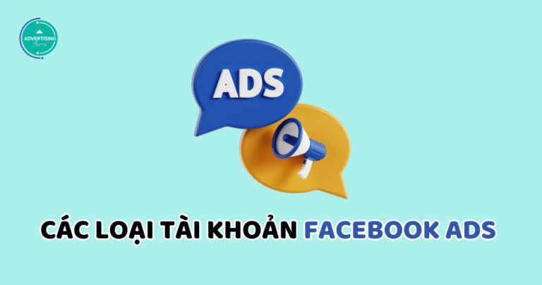 Phân biệt các loại tài khoản quảng cáo Facebook dễ hiểu nhất