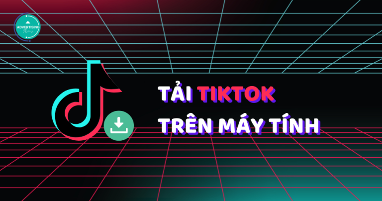 Cách Tải TikTok Về Máy Tính (Hướng Dẫn Chi Tiết 2025)