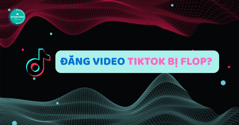 Flop là gì trên TikTok? Làm sao để video không bị flop