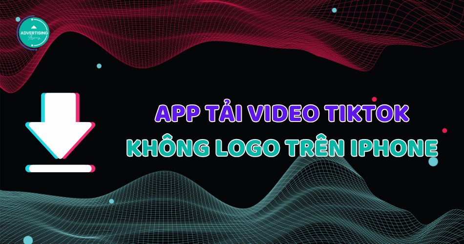 app tải video Tiktok không logo trên iphone