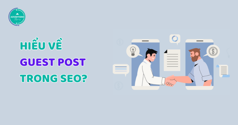 Guest Post Là Gì? Bí quyết triển khai GP hiệu quả cho SEO