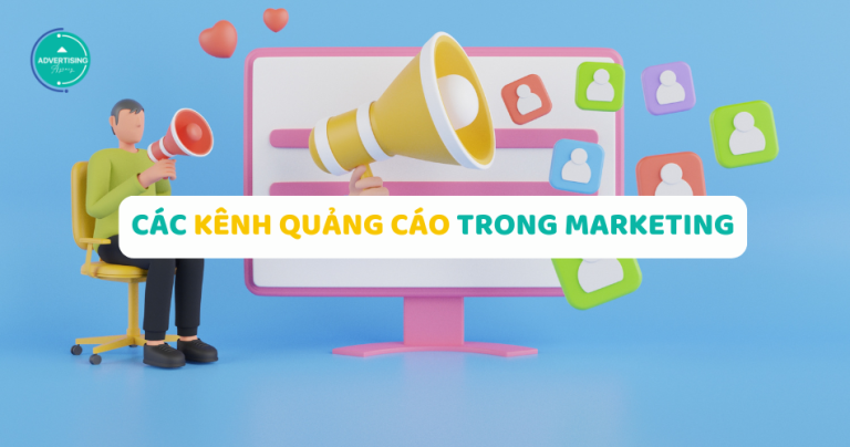 Các kênh quảng cáo trong marketing: Nên chọn kênh nào?