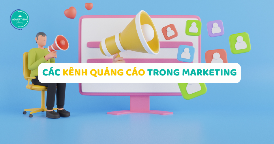 Các kênh quảng cáo trong marketing: Nên chọn kênh nào? các kênh quảng cáo trong marketing