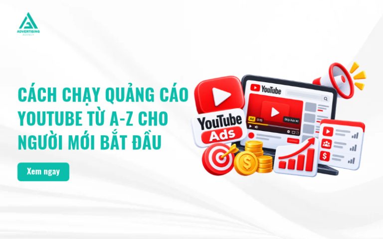 Cách Chạy Quảng Cáo YouTube Từ A-Z Cho Người Mới Bắt Đầu