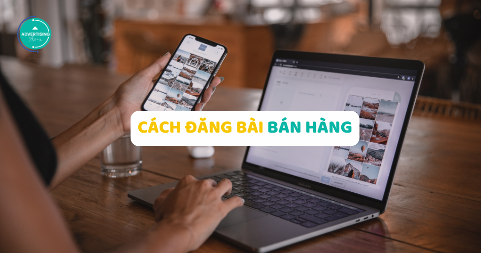 cách đăng bài bán hàng thu hút