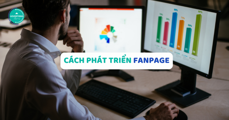 Cách Phát Triển Fanpage Hiệu Quả: Tăng Follower & Doanh Số