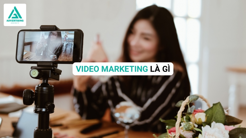 Video Marketing Là Gì? Làm thế nào để triển khai video marketing hiệu quả Video Marketing Là Gì