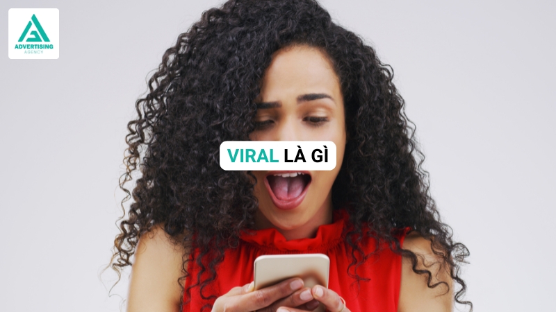 Viral là gì? Các dạng nội dung dễ Viral Viral Là Gì