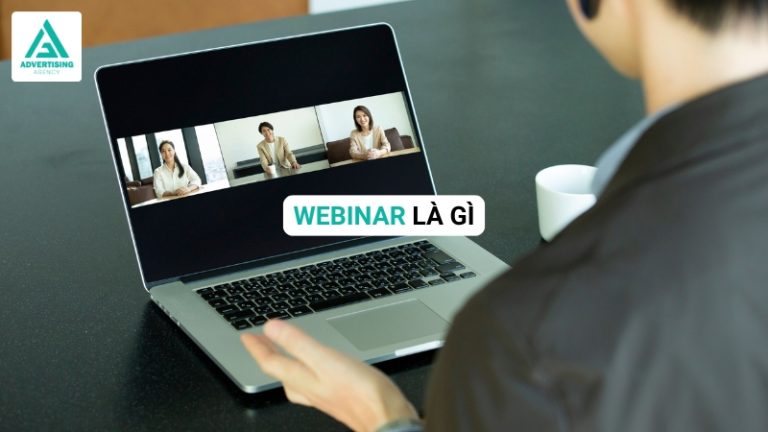 Webinar là gì? Hướng dẫn tổ chức Webinar đơn giản hiệu quả