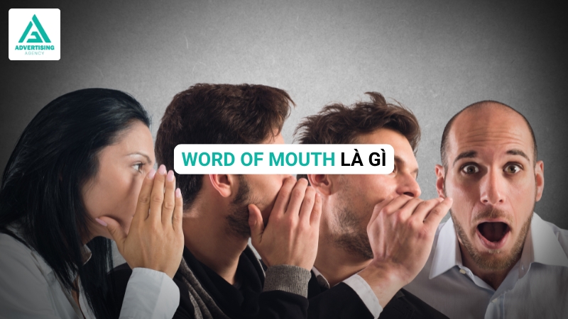 Word of Mouth là gì? Các hình thức Marketing Truyền Miệng Word Of Mouth Là Gì