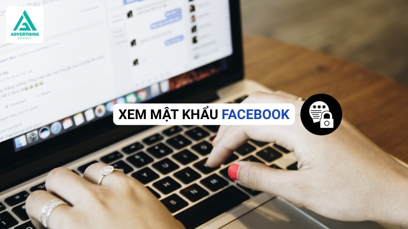 Cách xem mật khẩu Facebook khi lỡ quên mật khẩu Xem Mật Khẩu Facebook