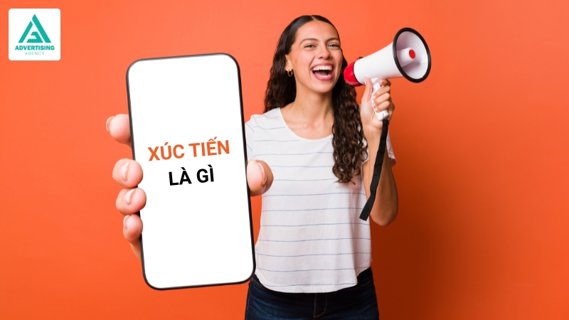 Xúc tiến là gì? Bí quyết thúc đẩy bán hàng thành công! Xúc Tiến Là Gì
