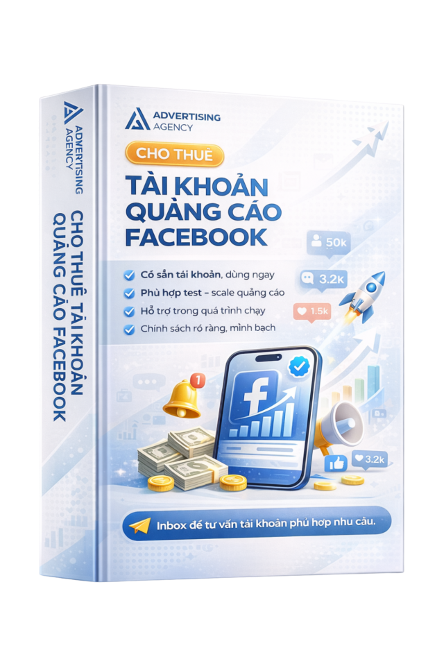 Thuê Tài Khoản Quảng Cáo Facebook Tại Advertising Agency