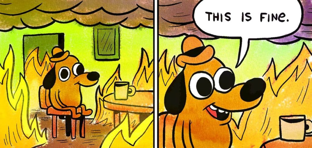 Meme This Is Fine thể hiện trạng thái cảm xúc “giả vờ ổn” hài hước