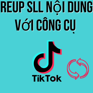 Reup SLL nội dung với công cụ