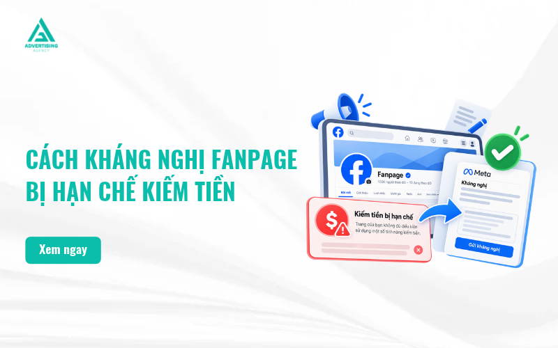 Cách Kháng Nghị Fanpage Bị Hạn Chế Kiếm Tiền Đúng Quy Trình 2026
